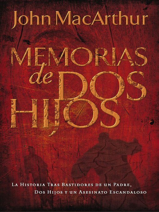 Title details for Memorias de dos hijos by John F. MacArthur - Available